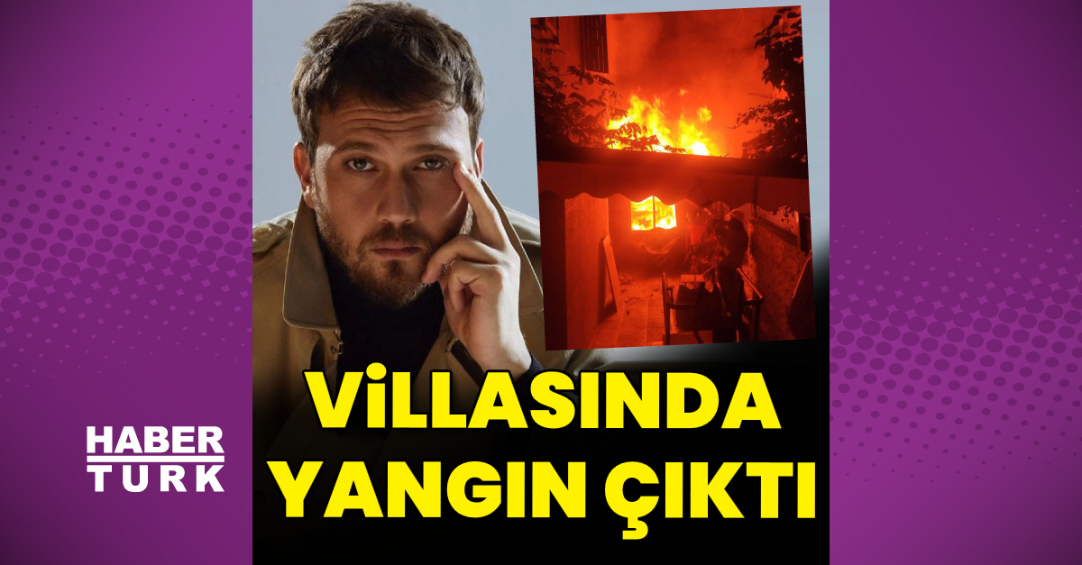Aras Bulut İynemli’nin villasında yangın