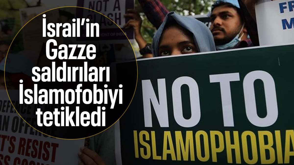 İsrail’in Gazze saldırıları sonrası Avrupa’da İslamofobi yükselişe geçti