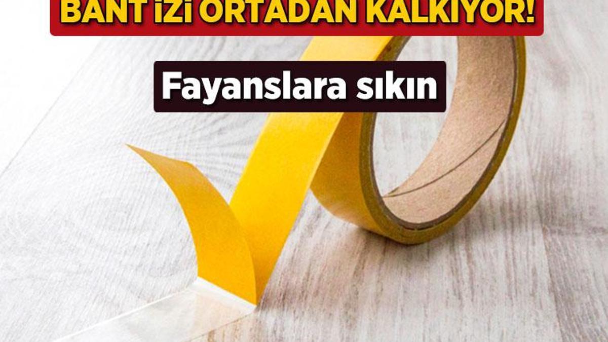 El yormadan çift taraflı bant izi yok olsun! Fayansa sıkınca hemen eritiyor